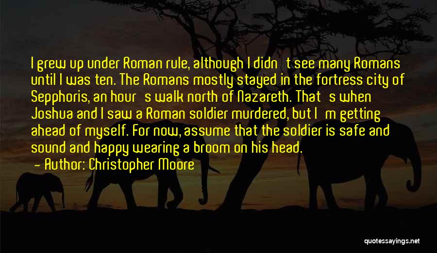 Be Safe Soldier Quotes By Christopher Moore