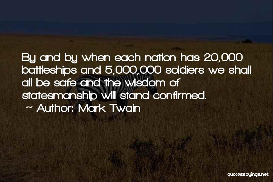Be Safe Soldier Quotes By Mark Twain