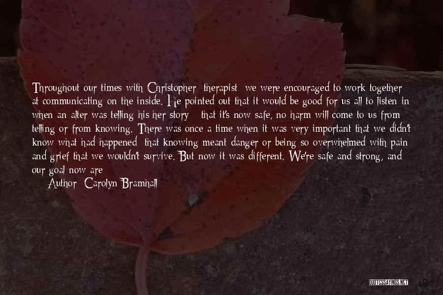 Be Safe Today Quotes By Carolyn Bramhall