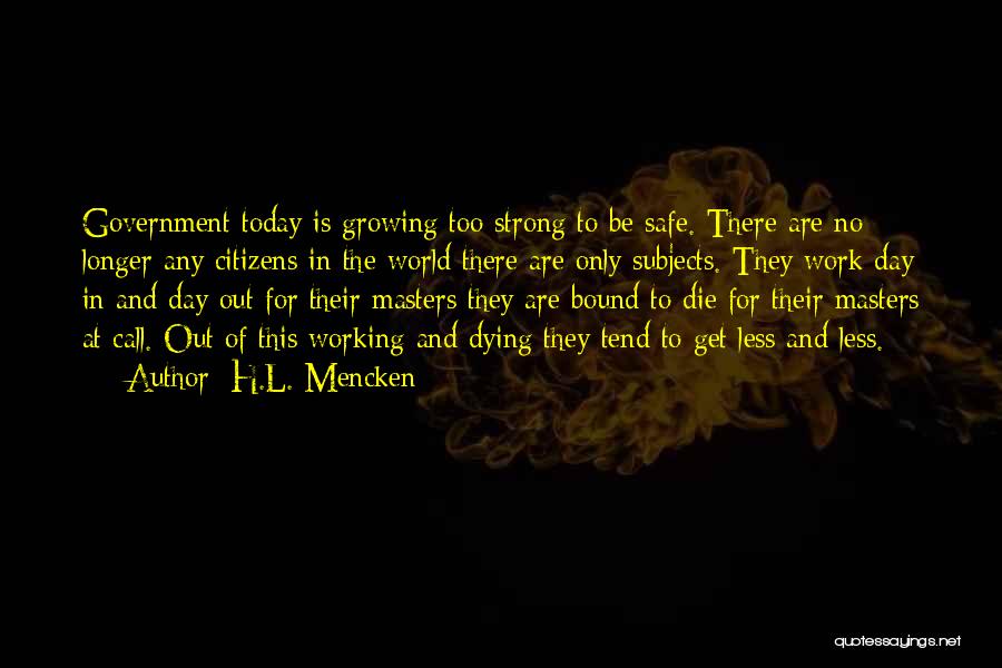 Be Safe Today Quotes By H.L. Mencken