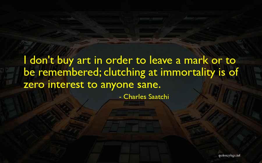 Be Sane Quotes By Charles Saatchi Be Sane Quotes By Charles Saatchi