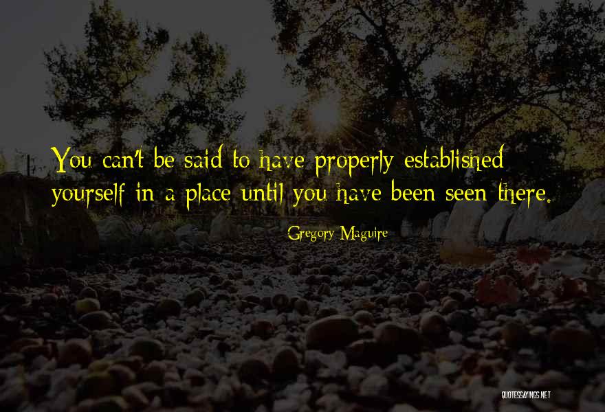 Be Seen Quotes By Gregory Maguire Be Seen Quotes By Gregory Maguire