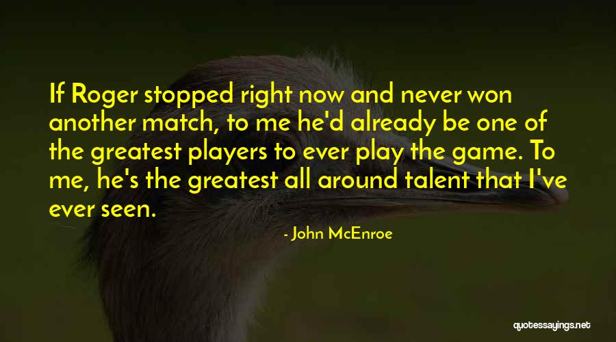 Be Seen Quotes By John McEnroe Be Seen Quotes By John McEnroe