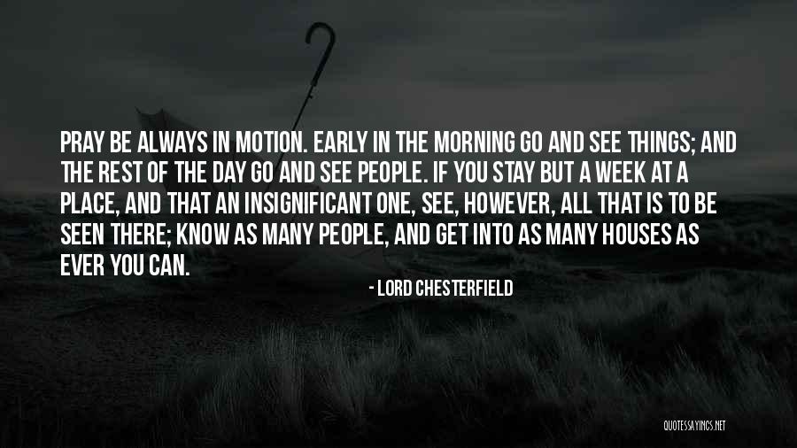 Be Seen Quotes By Lord Chesterfield Be Seen Quotes By Lord Chesterfield