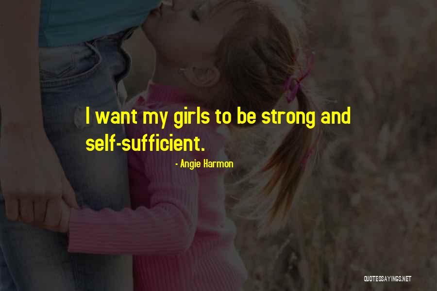 Be Self Sufficient Quotes By Angie Harmon Be Self Sufficient Quotes By Angie Harmon