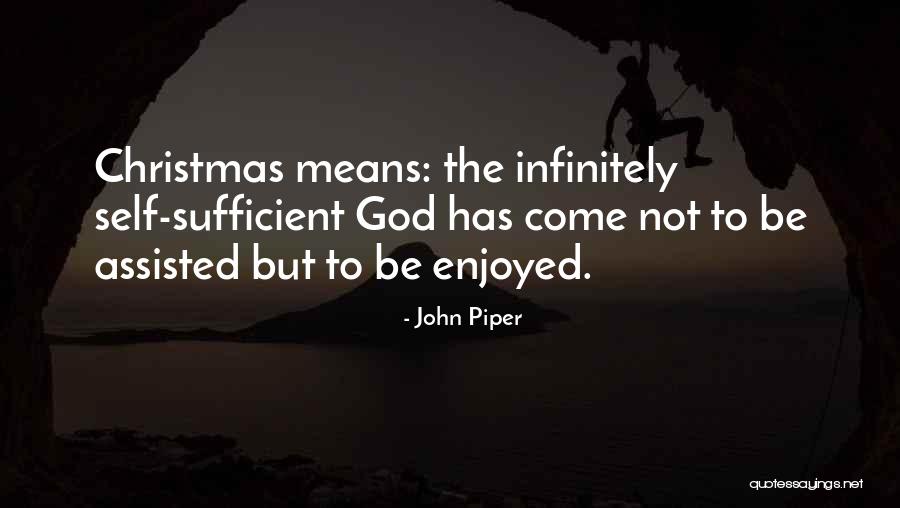 Be Self Sufficient Quotes By John Piper Be Self Sufficient Quotes By John Piper