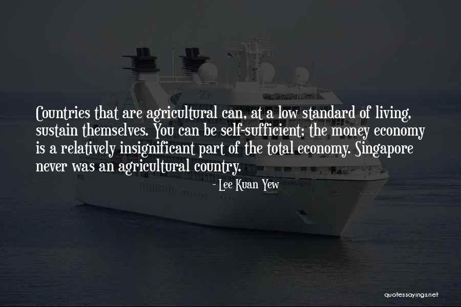 Be Self Sufficient Quotes By Lee Kuan Yew Be Self Sufficient Quotes By Lee Kuan Yew