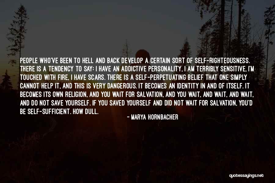 Be Self Sufficient Quotes By Marya Hornbacher Be Self Sufficient Quotes By Marya Hornbacher