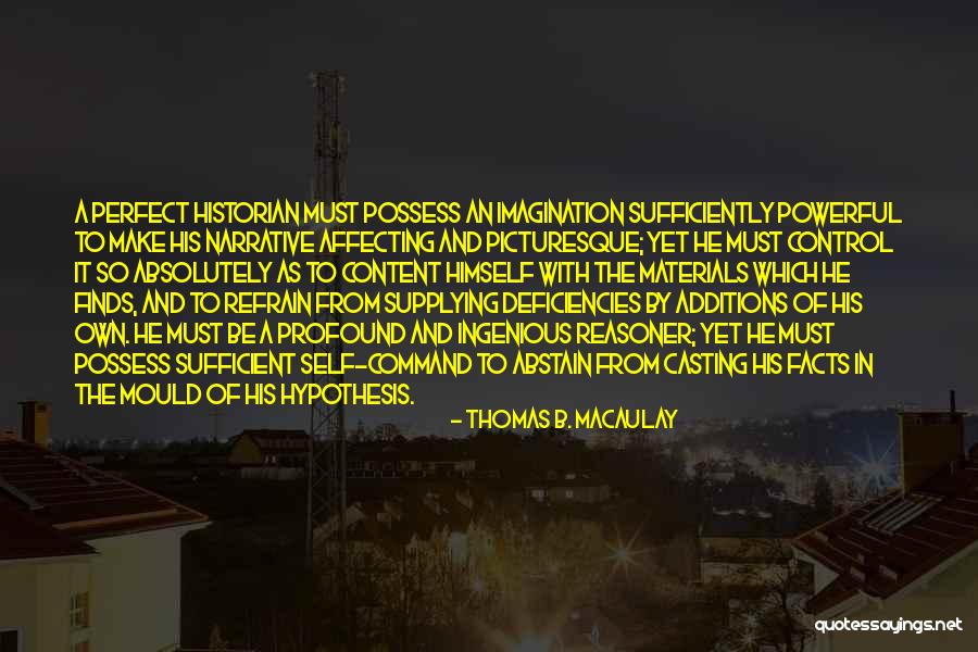 Be Self Sufficient Quotes By Thomas B. Macaulay Be Self Sufficient Quotes By Thomas B. Macaulay