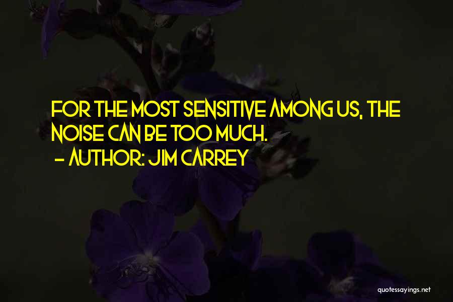 Be Sensitive Quotes By Jim Carrey