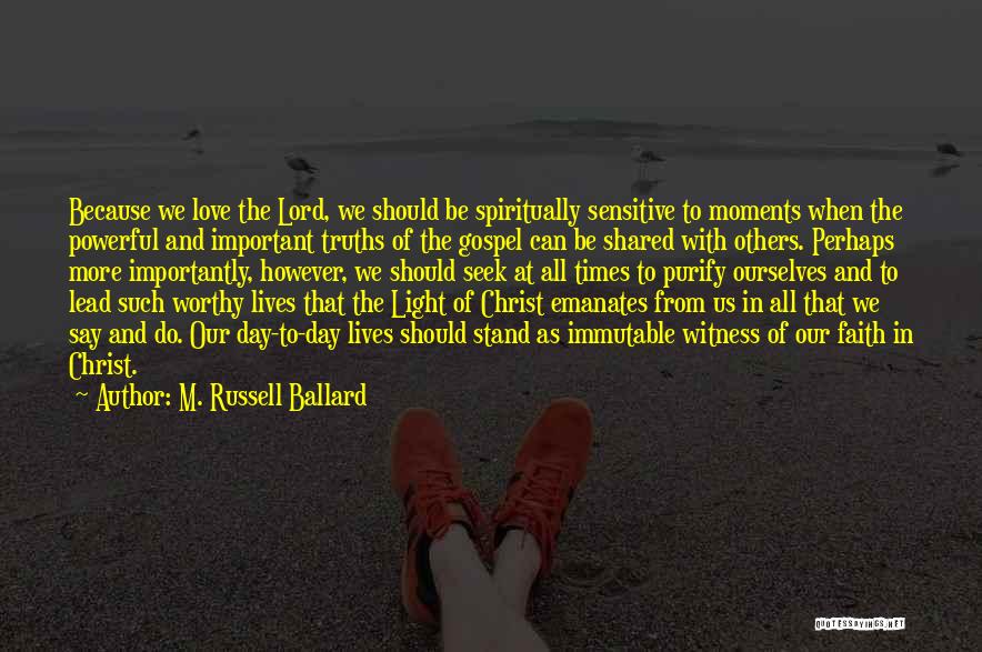 Be Sensitive Quotes By M. Russell Ballard