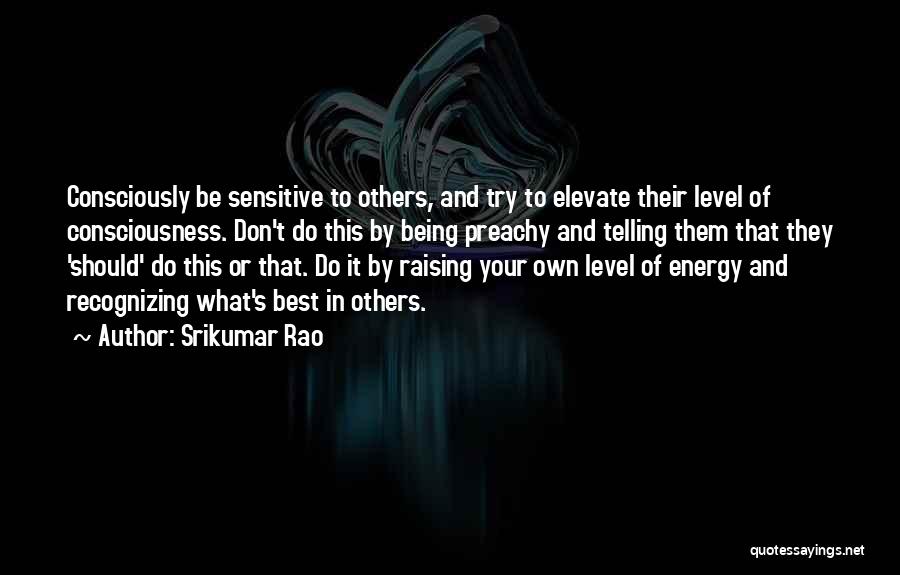 Be Sensitive Quotes By Srikumar Rao