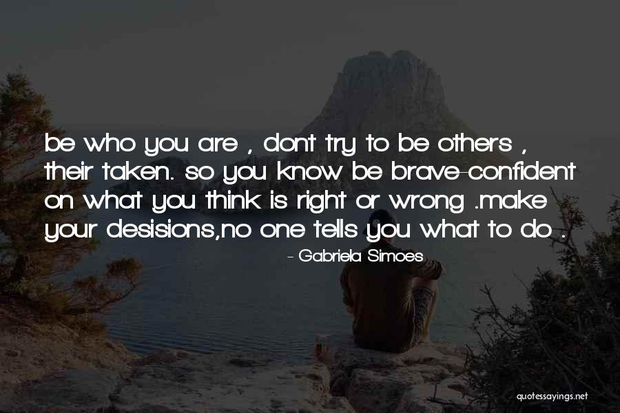 Be So Confident Quotes By Gabriela Simoes Be So Confident Quotes By Gabriela Simoes