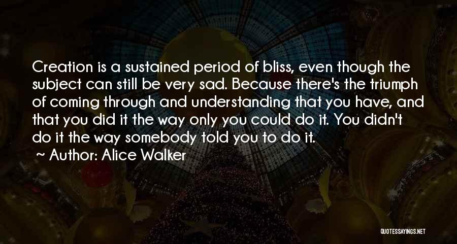 Be Somebody Quotes By Alice Walker