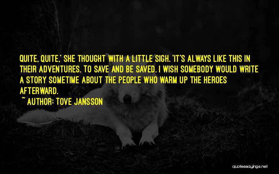 Be Somebody Quotes By Tove Jansson
