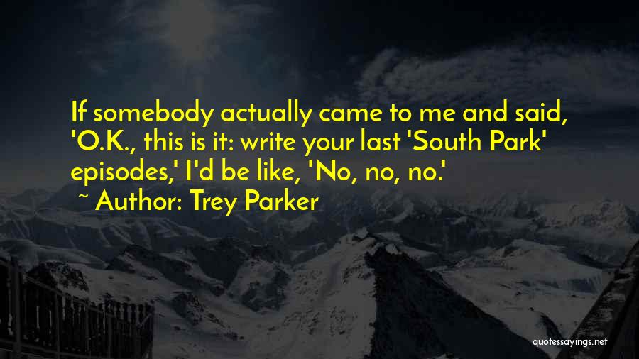 Be Somebody Quotes By Trey Parker