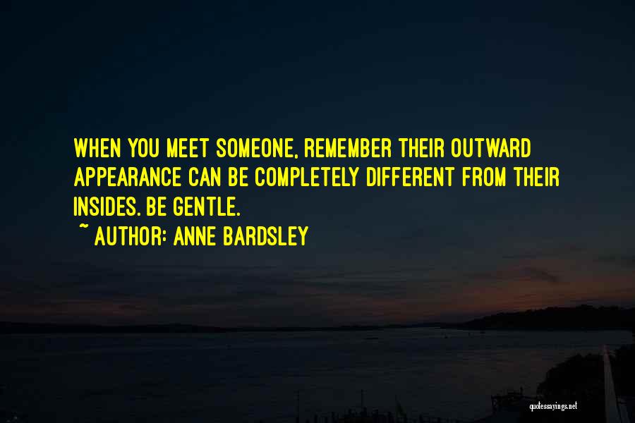 Be Someone Different Quotes By Anne Bardsley