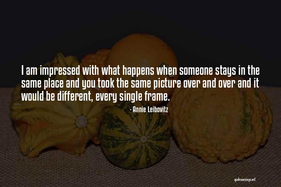 Be Someone Different Quotes By Annie Leibovitz Be Someone Different Quotes By Annie Leibovitz