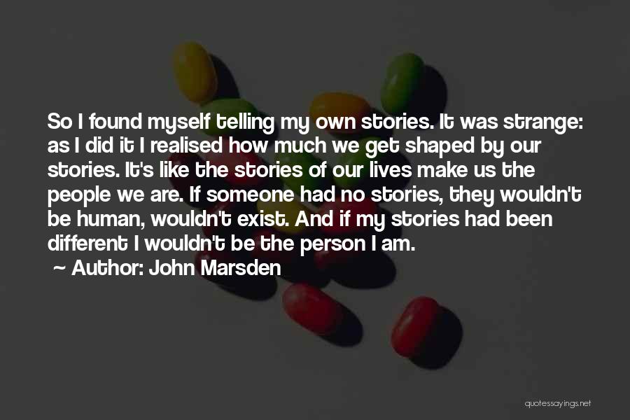Be Someone Different Quotes By John Marsden