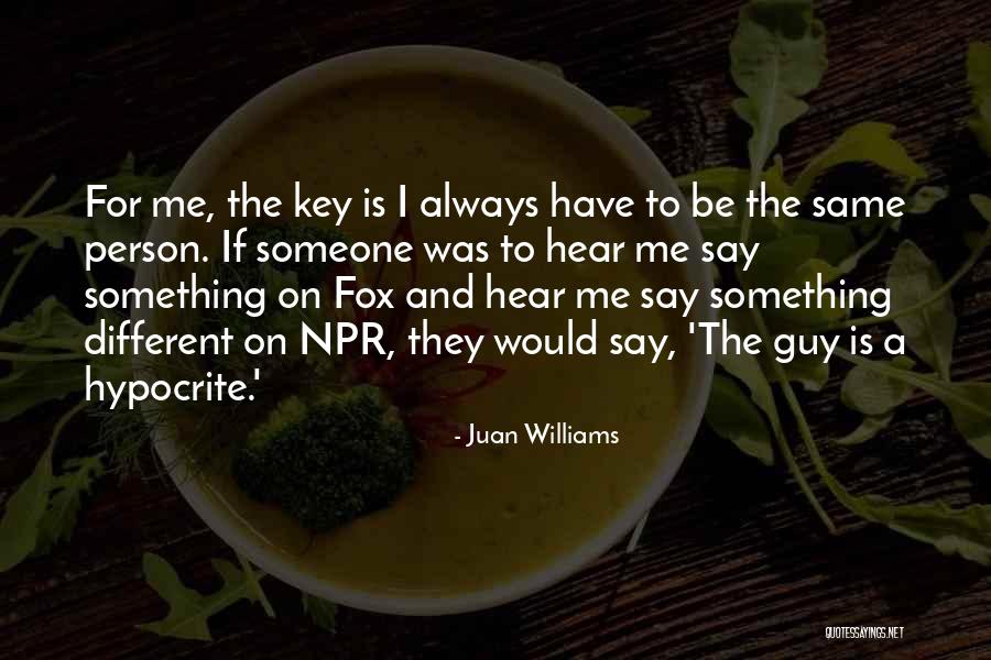Be Someone Different Quotes By Juan Williams Be Someone Different Quotes By Juan Williams