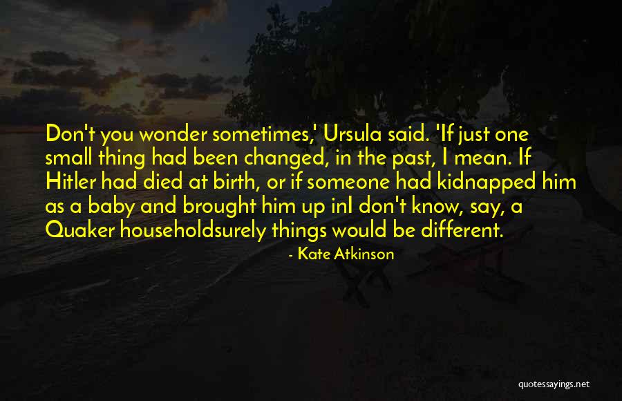 Be Someone Different Quotes By Kate Atkinson