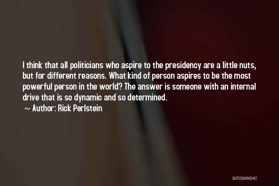 Be Someone Different Quotes By Rick Perlstein