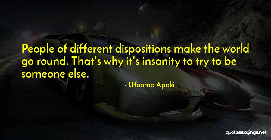 Be Someone Different Quotes By Ufuoma Apoki Be Someone Different Quotes By Ufuoma Apoki