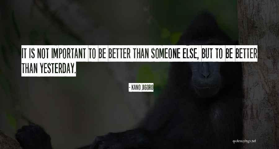 Be Someone Quotes By Kano Jigoro