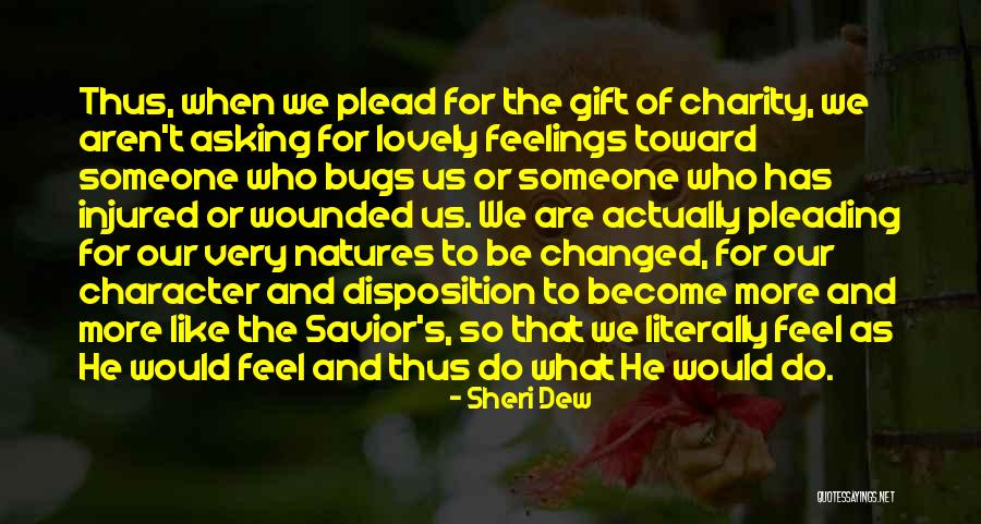 Be Someone Quotes By Sheri Dew