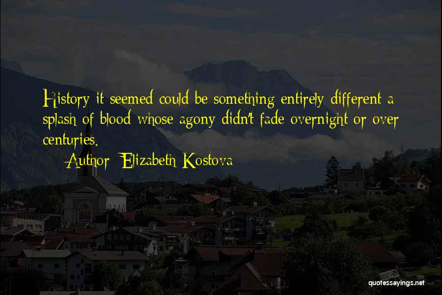 Be Something Different Quotes By Elizabeth Kostova