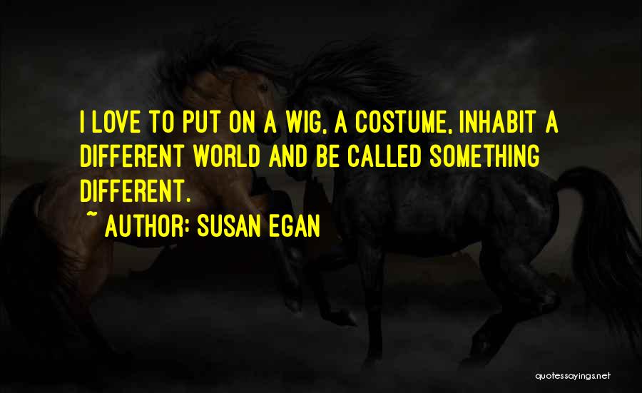 Be Something Different Quotes By Susan Egan