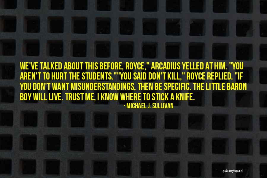 Be Specific Quotes By Michael J. Sullivan Be Specific Quotes By Michael J. Sullivan