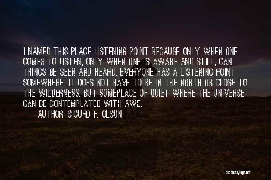 Be Still And Listen Quotes By Sigurd F. Olson