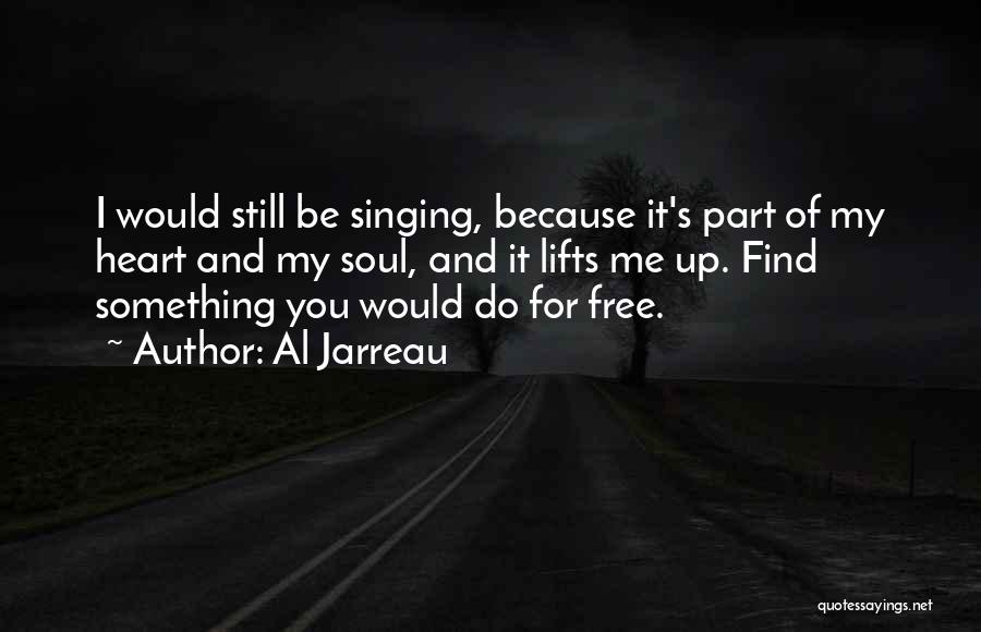 Be Still My Heart Quotes By Al Jarreau