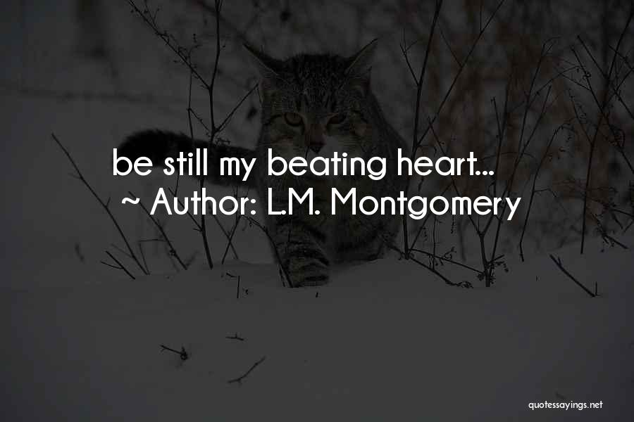 Be Still My Heart Quotes By L.M. Montgomery
