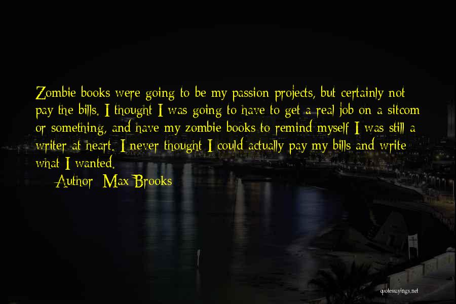 Be Still My Heart Quotes By Max Brooks