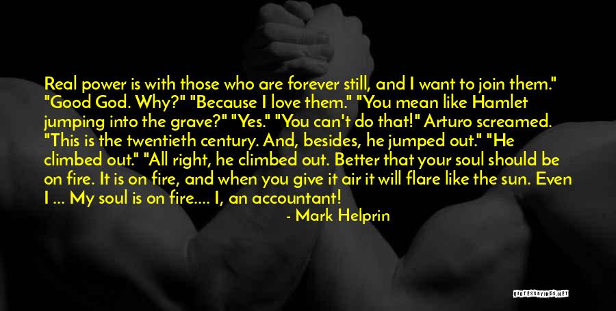 Be Still My Soul Quotes By Mark Helprin Be Still My Soul Quotes By Mark Helprin