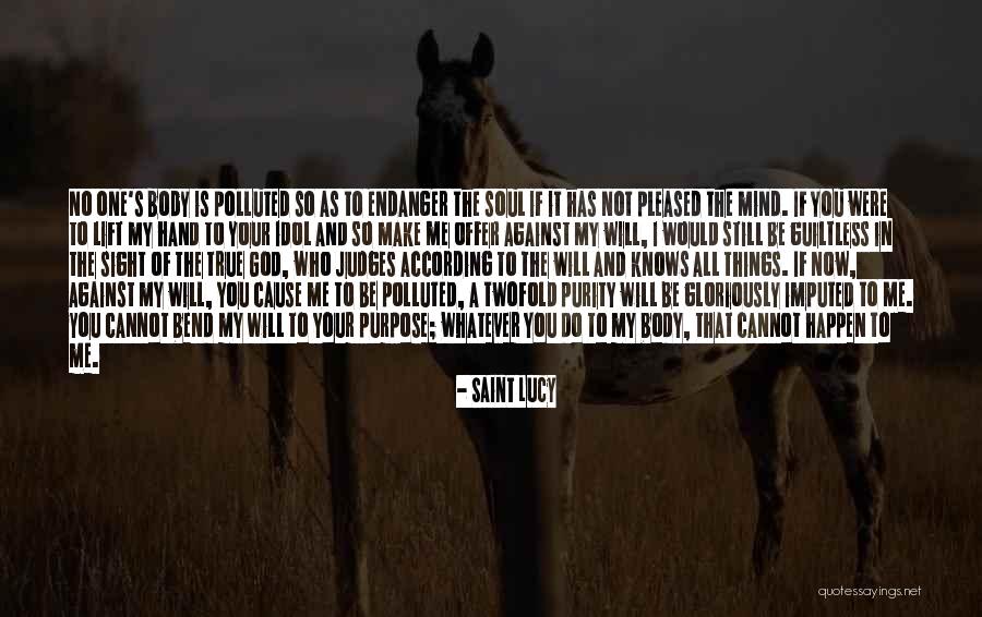 Be Still My Soul Quotes By Saint Lucy Be Still My Soul Quotes By Saint Lucy