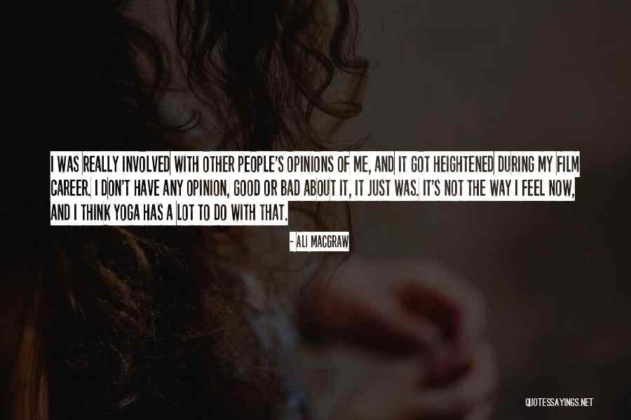Be Still Yoga Quotes By Ali MacGraw Be Still Yoga Quotes By Ali MacGraw