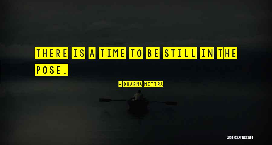 Be Still Yoga Quotes By Dharma Mittra Be Still Yoga Quotes By Dharma Mittra