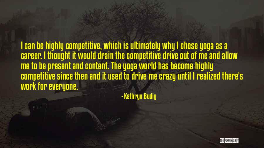 Be Still Yoga Quotes By Kathryn Budig Be Still Yoga Quotes By Kathryn Budig