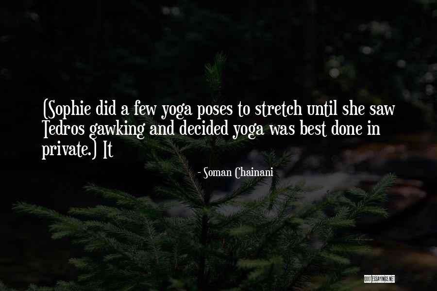 Be Still Yoga Quotes By Soman Chainani