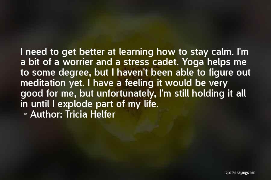 Be Still Yoga Quotes By Tricia Helfer