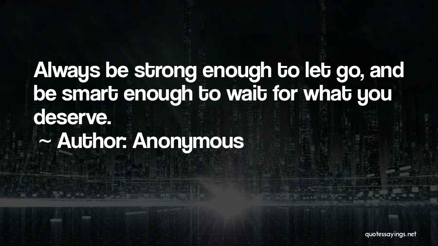 Be Strong Always Quotes By Anonymous