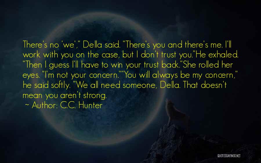 Be Strong Always Quotes By C.C. Hunter