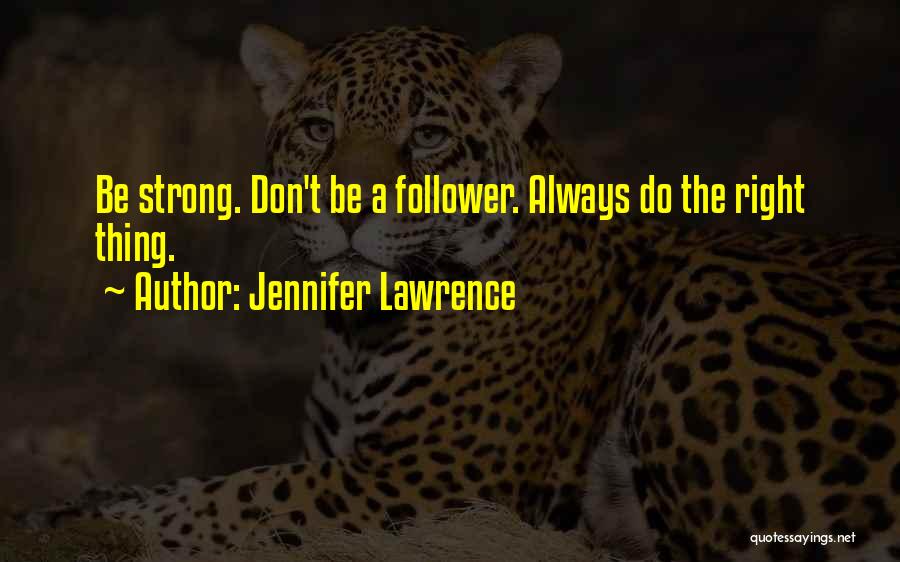 Be Strong Always Quotes By Jennifer Lawrence