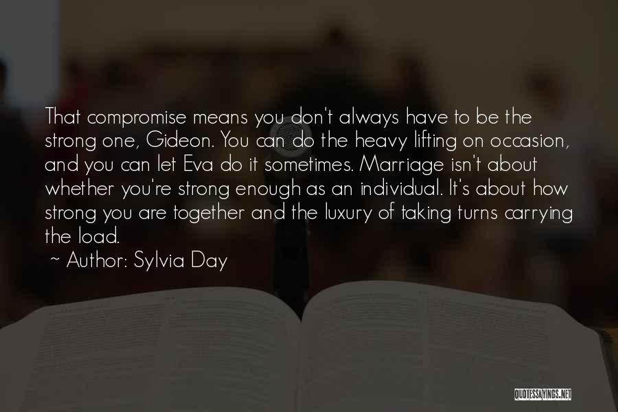 Be Strong Always Quotes By Sylvia Day