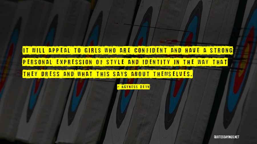 Be Strong And Confident Quotes By Agyness Deyn Be Strong And Confident Quotes By Agyness Deyn