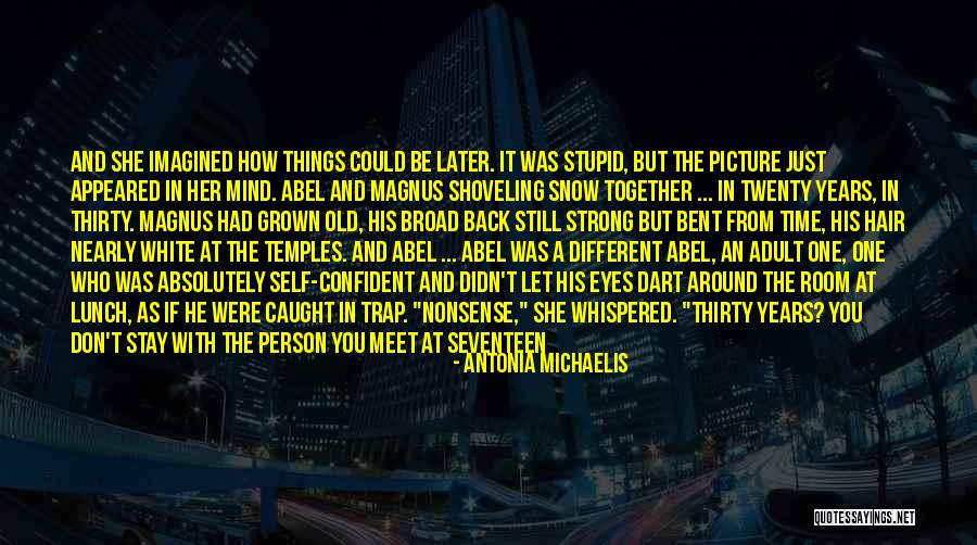 Be Strong And Confident Quotes By Antonia Michaelis Be Strong And Confident Quotes By Antonia Michaelis
