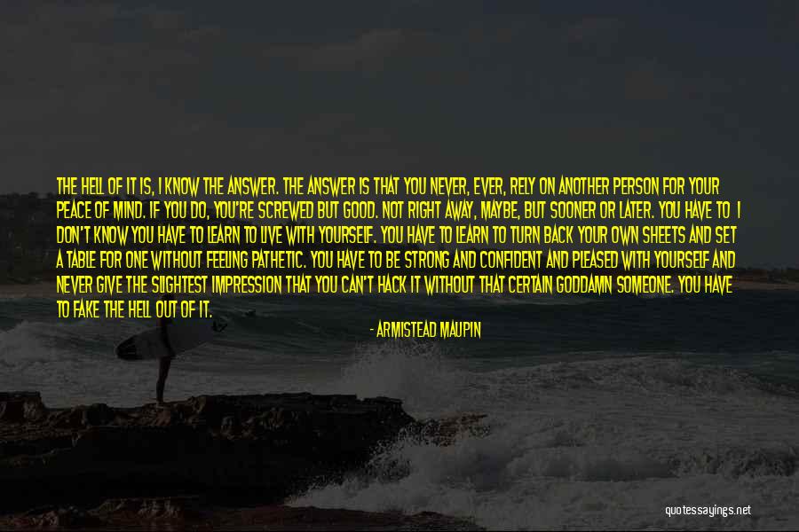 Be Strong And Confident Quotes By Armistead Maupin Be Strong And Confident Quotes By Armistead Maupin